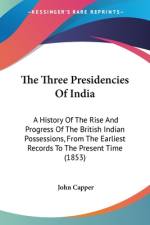 The Three Presidencies Of India af John Capper