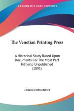 The Venetian Printing Press af Horatio Forbes Brown