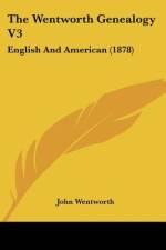 The Wentworth Genealogy V3 af John Wentworth
