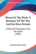 Thorns In The Flesh, A Romance Of The War And Ku-Klux Periods af Nicholas Jackson Floyd
