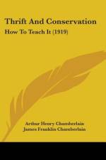Thrift And Conservation af Arthur Henry Chamberlain