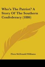 Who's The Patriot? A Story Of The Southern Confederacy (1886) af Flora Mcdonald Williams
