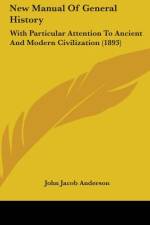 New Manual Of General History af John Jacob Anderson