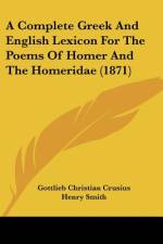 A Complete Greek And English Lexicon For The Poems Of Homer And The Homeridae (1871) af Gottlieb Christian Crusius