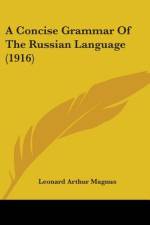A Concise Grammar Of The Russian Language (1916) af Leonard Arthur Magnus