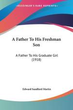 A Father To His Freshman Son af Edward Sandford Martin