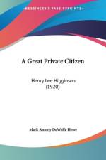 A Great Private Citizen af Mark Antony Dewolfe Howe