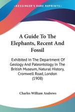 A Guide To The Elephants, Recent And Fossil af Charles William Andrews