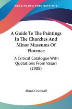 A Guide To The Paintings In The Churches And Minor Museums Of Florence af Maud Cruttwell
