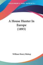 A House Hunter In Europe (1893) af William Henry Bishop