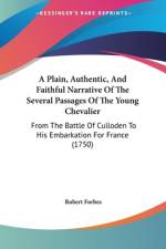 A Plain, Authentic, And Faithful Narrative Of The Several Passages Of The Young Chevalier af Robert Forbes