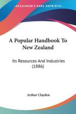A Popular Handbook To New Zealand af Arthur Clayden