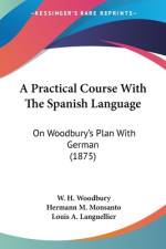 A Practical Course With The Spanish Language af W. H. Woodbury