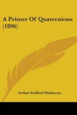 A Primer Of Quaternions (1896) af Arthur Stafford Hathaway