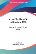 Across The Plains To California In 1852 af Lodisa Frizzell