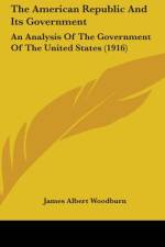 The American Republic And Its Government af James Albert Woodburn
