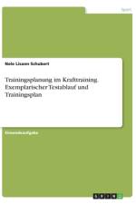 Trainingsplanung im Krafttraining. Exemplarischer Testablauf und Trainingsplan af Nele Lisann Schubert