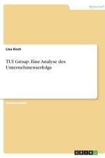 TUI Group. Eine Analyse des Unternehmenserfolgs af Lisa Koch