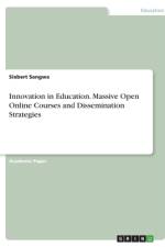 Innovation in Education. Massive Open Online Courses and Dissemination Strategies af Sixbert Sangwa