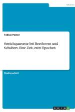 Streichquartette bei Beethoven und Schubert. Eine Zeit, zwei Epochen af Tobias Postel