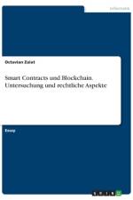 Smart Contracts und Blockchain. Untersuchung und rechtliche Aspekte af Octavian Zaiat