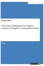 The Usage of Hesitation by Chinese Learners of English. A Corpus-Based Study af Michelle Blum