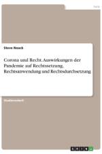 Corona und Recht. Auswirkungen der Pandemie auf Rechtssetzung, Rechtsanwendung und Rechtsdurchsetzung af Steve Noack