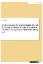 Erwartungen an die Kita-Leitung im Bereich der Personalführung. Welche Hindernisse schränken eine qualitative Personalführung ein? af Anonym
