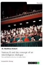 Vatican II and the concept of an interreligious dialogue. Fact and fiction in the face of radical Islam af Matthias Dickert
