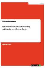 Berufsmotive und Amtsführung pakistanischer Abgeordneter af Cathleen Bochmann