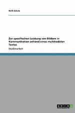 Zur spezifischen Leistung von Bildern in Kommunikation anhand eines multikodalen Textes af Nelli Schulz