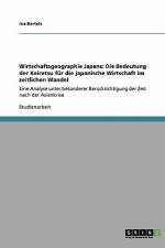 Wirtschaftsgeographie Japans: Die Bedeutung der Keiretsu für die japanische Wirtschaft im zeitlichen Wandel af Ina Bartels