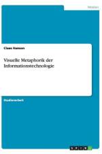 Visuelle Metaphorik der Informationstechnologie af Claas Hanson