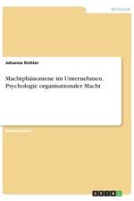 Machtphänomene im Unternehmen. Psychologie organisationaler Macht af Johanna Richter