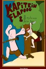 Kapitein Flapoog en het Mysterieuze Houten Been af Dennis Michels