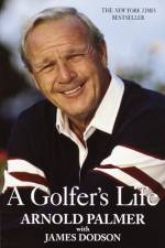 A Golfer's Life af Arnold Palmer