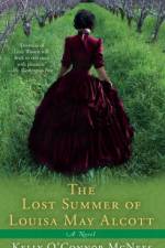 The lost summer of Louisa May Alcott af Kelly O'Connor McNees