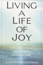 Living a Life of Joy af John Randolph Price