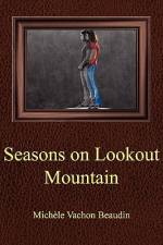Seasons On Lookout Mountain af Michele V Beaudin