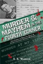 Murder & Mayhem in the Fourth Corner af T. A. Warger