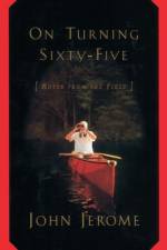 On Turning Sixty-Five af John Jerome