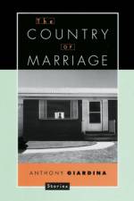 The Country of Marriage af Anthony Giardina