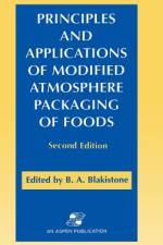 Principles and Applications of Modified Atmosphere Packaging of Foods af Barbara A. Blakistone