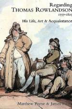 Regarding Thomas Rowlandson 1757-1827 af James Payne