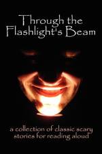 Through the Flashlight¿s Beam af Edgar Allan Poe