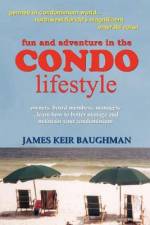 Fun and Adventure in the Condo Lifestyle af James Keir Baughman