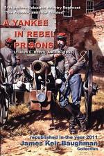 A Yankee in Rebel Prisons af Alva C. Roach