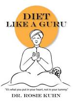 Diet Like a Guru af Rosie Kuhn