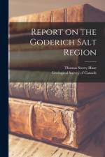 Report on the Goderich Salt Region [microform] af Thomas Sterry Hunt