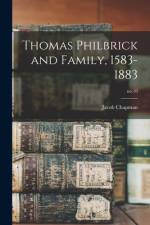 Thomas Philbrick and Family, 1583-1883; no.10 af Jacob Chapman